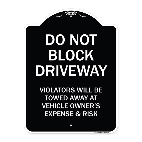 Designer Series-Do Not Block Driveway Violators Will Be Towed Away Vehicle, 24" x 18", BW-1824-9984